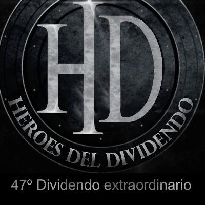 47º Programa HD - Dividendo extraordinario 47º Programa HD - Dividendo extraordinario