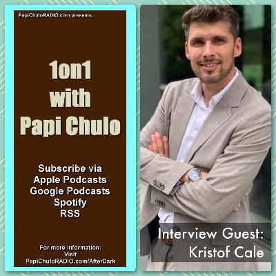 1on1 with Papi Chulo – Special Guest: KRISTOF CALE [July 3, 2023]