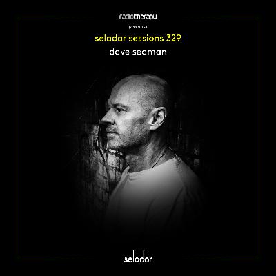 Selador Sessions 329 | Dave Seaman's Radio Therapy
