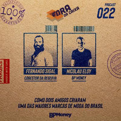 FC#22 Fernando Sigal / Reserva: Como dois amigos criaram uma das maiores marcas de moda do Brasil FC#22 Fernando Sigal / Reserva: Como dois amigos criaram uma das maiores marcas de moda do Brasil