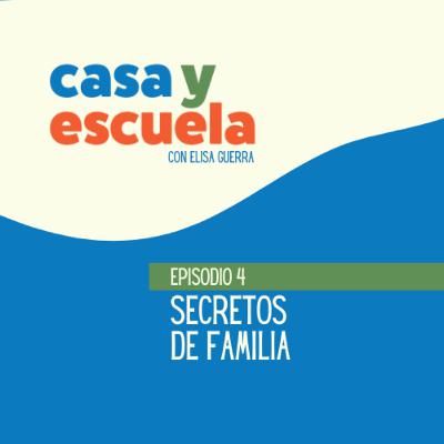 4. Secretos de Familia (Invitada: Patricia Cruz)
