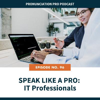 96. Speak English Like a Pro: IT Professionals