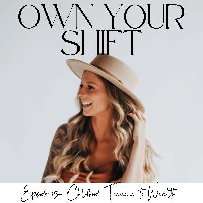 Episode 15- From childhood trauma to WEALTH with Alex Jimenez