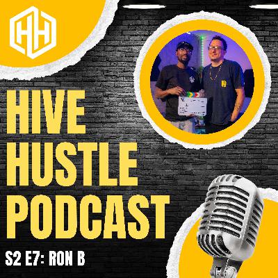 Hive Hustle S2 E7: Ron B Hive Hustle S2 E7: Ron B