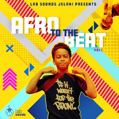 Episode 27: AFRO TO THE BEATS VOL.1 by LAB SOUNDS JELANI Episode 27: AFRO TO THE BEATS VOL.1 by LAB SOUNDS JELANI