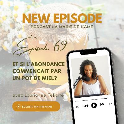 69_Et si l'abondance commencait par un pot de miel?