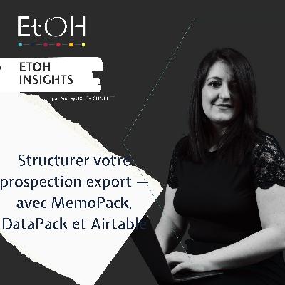 Structurer votre prospection export — avec MemoPack, DataPack et Airtable