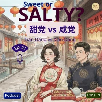 Ep 21: The Battle of Sweet and Salty! (The Great North-South Food Showdown) Ep 21: The Battle of Sweet and Salty! (The Great North-South Food Showdown)