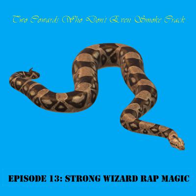 13. Strong Wizard Rap Magic 13. Strong Wizard Rap Magic
