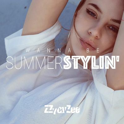 Wanna be Summer Stylin' - Fresh Nu Disco Funky Summer House Mix