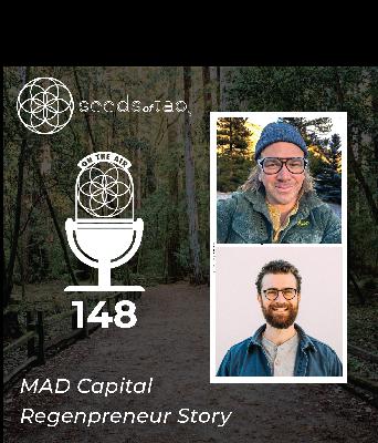 148: Regenpreneur Story - The Soil & The Ledger with MAD Capital