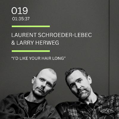 019: "I'd Like Your Hair Long" feat. Laurent Schroeder-Lebec & Larry Herweg (Pelican)