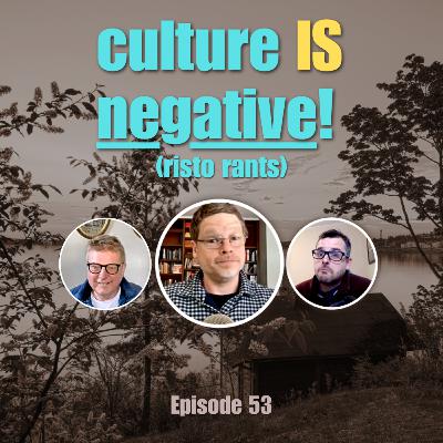 Culture IS Negative!