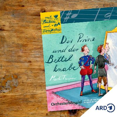 Kinderhörspiel: Der Prinz und der Betteljunge