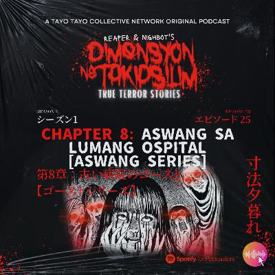 Episode 25 - True Terror Stories "Chapter 8: Aswang sa Lumang Ospital [Aswang Series]"