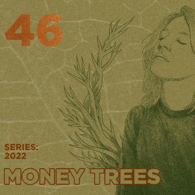 Money Trees #46 - WYMN Money Trees #46 - WYMN