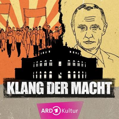 Neuer ARD Kultur Podcast: "Klang der Macht" - Putins Kulturagenda und Dresden Neuer ARD Kultur Podcast: "Klang der Macht" - Putins Kulturagenda und Dresden