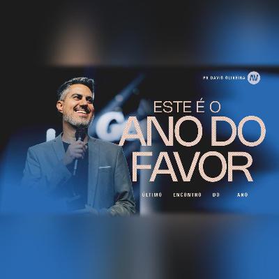 ESTE É O ANO DO FAVOR | Pastor Davis Oliveira