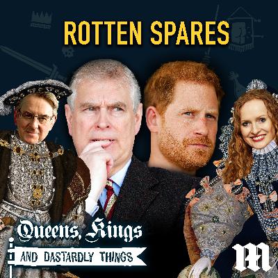 Rotten Spares: The Prince Andrews & Harrys of History - Part Two Rotten Spares: The Prince Andrews & Harrys of History - Part Two