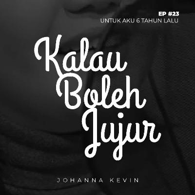 Episode #23 - Untuk Aku 6 Tahun Lalu