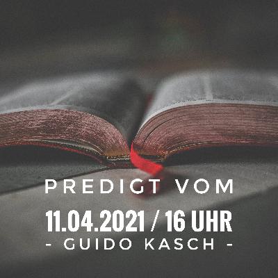 GUIDO KASCH - Die übermächtige Kraft der Auferstehung Jesu erleben / 16 Uhr GUIDO KASCH - Die übermächtige Kraft der Auferstehung Jesu erleben / 16 Uhr