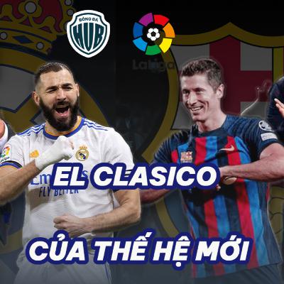 Siêu kinh điển đầu tiên của mùa giải: Real Madrid – Barcelona