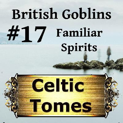 Familiar Spirits - British Goblins CT017 Familiar Spirits - British Goblins CT017