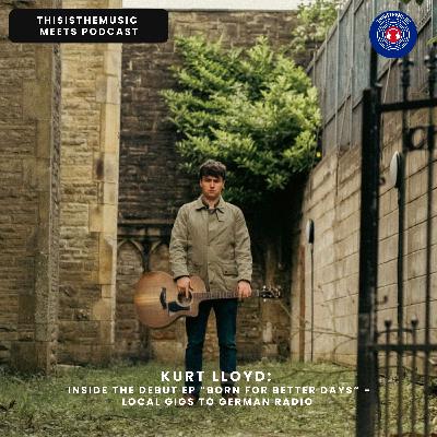 ThisisTheMusic Meets Podcast: Kurt Lloyd Episode 162 ThisisTheMusic Meets Podcast: Kurt Lloyd Episode 162