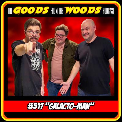 Episode #517 - "Galacto-Man" with Seth Pomeroy Episode #517 - "Galacto-Man" with Seth Pomeroy