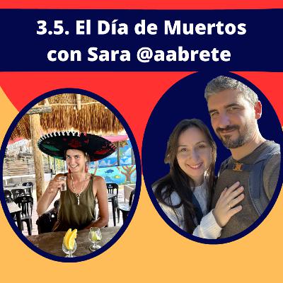 Episodio 3.5. El Día de Muertos y otras costumbres mexicanas con Sara Podwapinska @aabrete