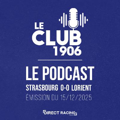 L'après-match  :  Strasbourg  - Lorient (0-0| J16) - Le Club 1906