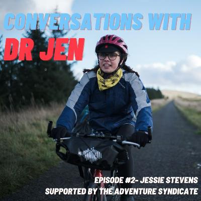 Conversations with Dr Jen - EP2 Jessie Stevens Conversations with Dr Jen - EP2 Jessie Stevens