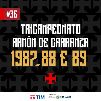 Ep. 36 - Tricampeonato Ramón de Carranza 1987, 88 e 89