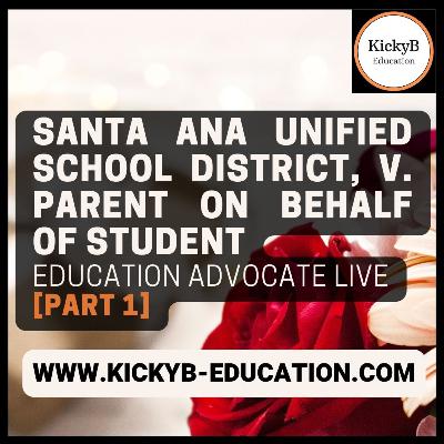 $50-60K dollars in damages by a 9-year-old. SANTA ANA UNIFIED SCHOOL DISTRICT, v. PARENT ON BEHALF OF STUDENT. Decision July 10, 2023. [PART 1]