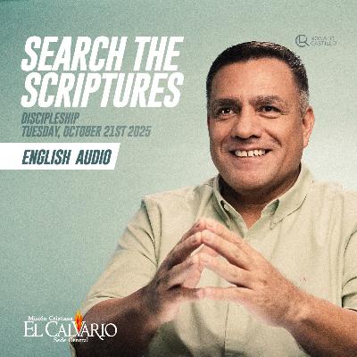 Search the Scriptures - Discipleship Tuesday October 21st 2025