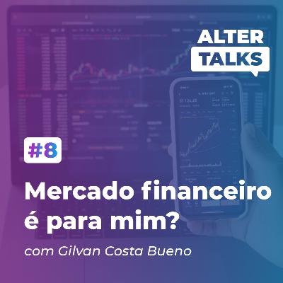 8# | Mercado financeiro é para mim? A distância entre você e o mercado financeiro 8# | Mercado financeiro é para mim? A distância entre você e o mercado financeiro