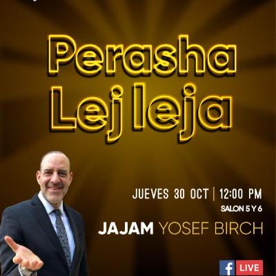 RAB YOSEF BIRCH- PERASHA LEJ LEJA 5786