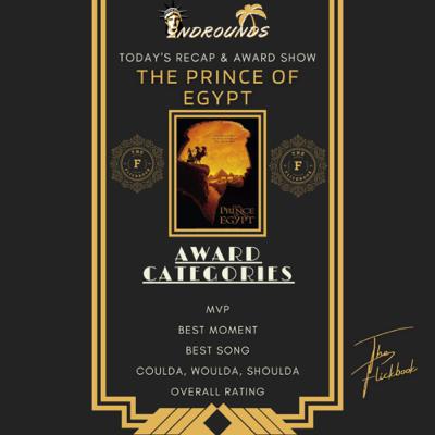 The Prince of Egypt - Recap & Award Show The Prince of Egypt - Recap & Award Show