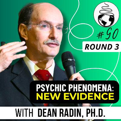Dr. Dean Radin: Consciousness, Psi Phenomena, SIGIL Experiment Results, UAP, Edgar Mitchell, & more