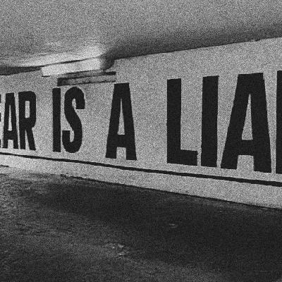 Fear Is A Liar - PT 1