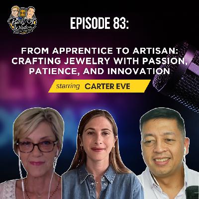 Ep 83_From Apprentice to Artisan: Crafting Jewelry with Passion, Patience, and Innovation