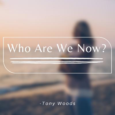 Who Are We Now?
