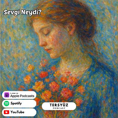 21 | Sevgi Neydi?