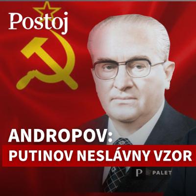 Andrej Žiarovský: Kľúčom k pochopeniu Putina je Andropov, obávaný šéf KGB a vodca ZSSR Andrej Žiarovský: Kľúčom k pochopeniu Putina je Andropov, obávaný šéf KGB a vodca ZSSR