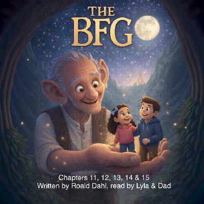 The BFG, Chapters 11, 12, 13, 14, 15