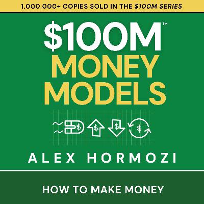 Part 9: Ten Years in Ten Minutes | $100M Money Models Audiobook | Ep 946