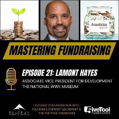 Mastering Fundraising: A Conversation with LaMont Hayes - Episode 21