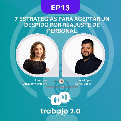 Ep - 13 7 Estrategias para aceptar un despido por reajuste de personal