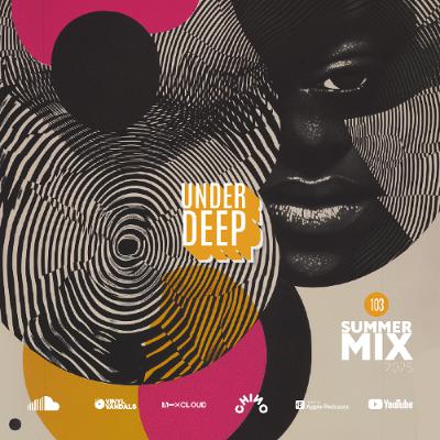 UnderDeep 103 | Summer Mix 2025 - Chino Vv