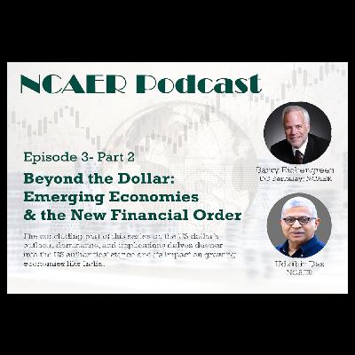 Beyond the Dollar: Emerging Economies & the New Financial Order Beyond the Dollar: Emerging Economies & the New Financial Order